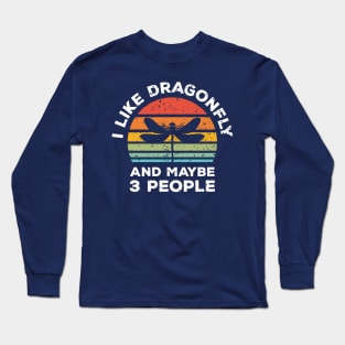 I Like Dragonfly and Maybe 3 People, Retro Vintage Sunset with Style Old Grainy Grunge Texture Long Sleeve T-Shirt